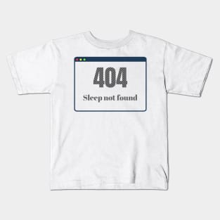 404: No Sleep Found Kids T-Shirt